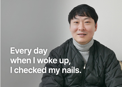 Every day when I woke up, I checked my nails.