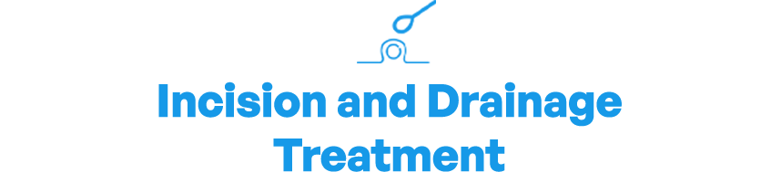 Incision and Drainage Treatment