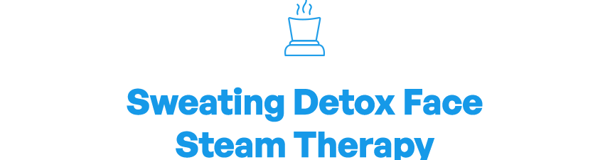 Sweating Detox Face Steam Therapy