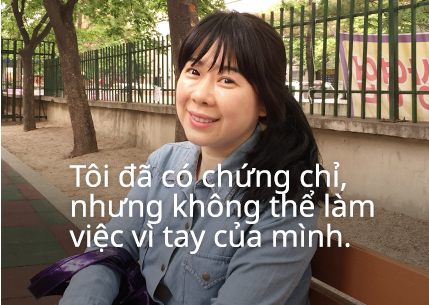 Tôi đã có chứng chỉ, nhưng không thể làm việc vì tay của mình.