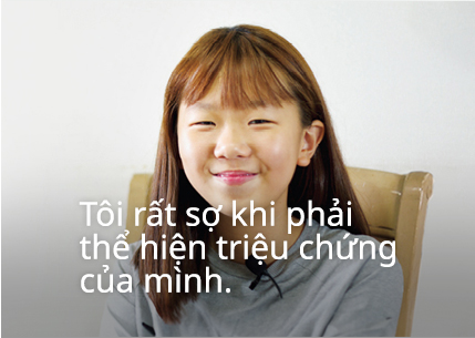 Tôi rất sợ khi phải thể hiện triệu chứng của mình.